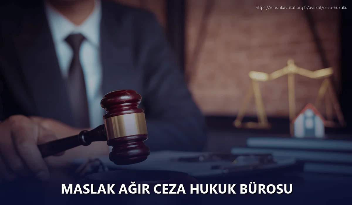 Maslak Ağır Ceza Hukuk Bürosu