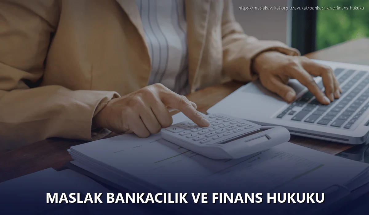 Maslak Bankacılık ve Finans Hukuku