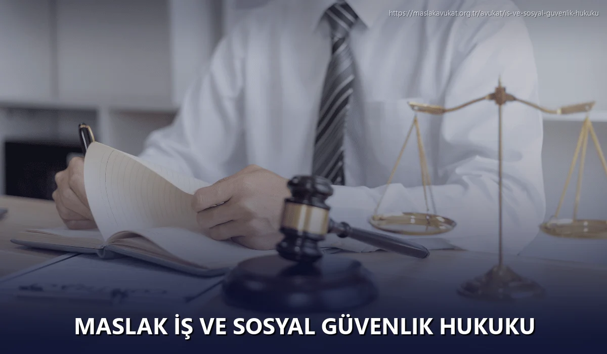 Maslak İş ve Sosyal Güvenlik Hukuku