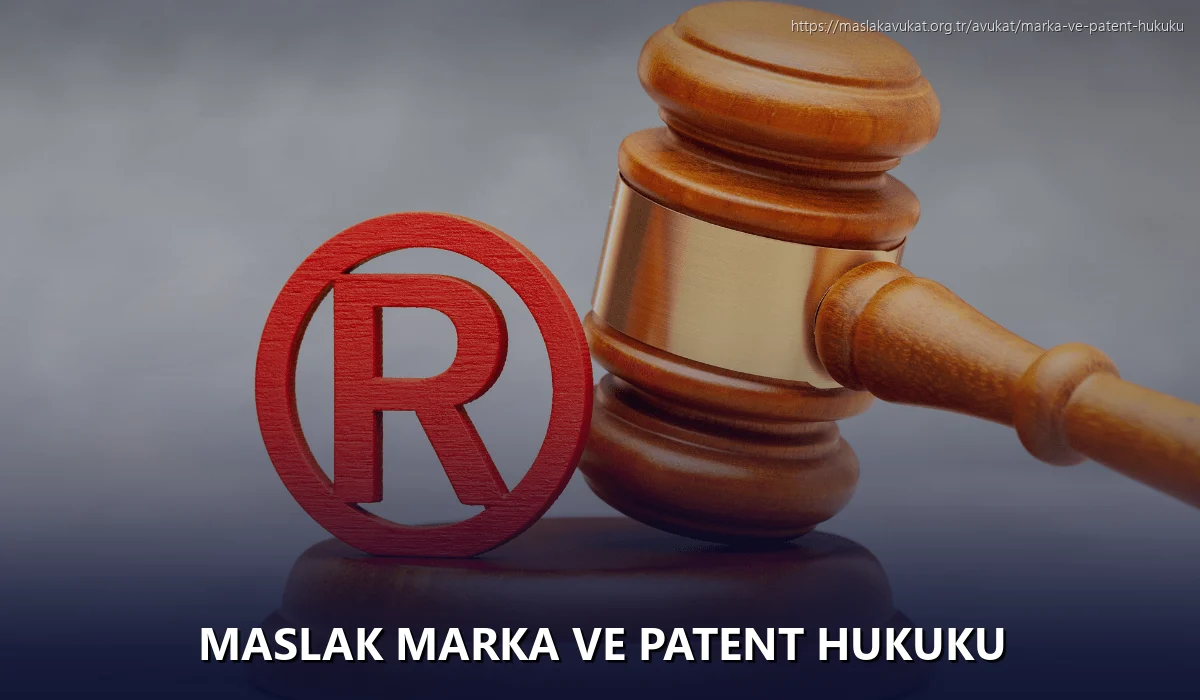 Maslak Marka ve Patent Hukuku
